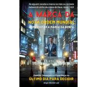 A Marca da Nova Ordem Mundial: Último Dia para Decidir