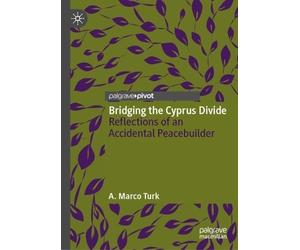 A. Marco Turk Bridging the Cyprus Divide (Copertina rigida)
