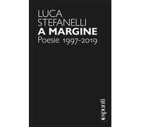 A margine. Poesie 1997-2019