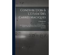A Margossian Contribution À L'Étude Des Carrés Magiques (Tascabile)