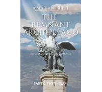 A Marian Priest The Remnant Archipelago (Tascabile) Remnant Archipelago
