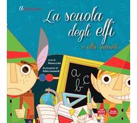 A Marianeve. La scuola degli elfi e altri racconti. Ediz. a colori