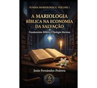 A MARIOLOGIA BÍBLICA NA ECONOMIA DA SALVAÇÃO: Fundamentos Bíblicos e Tipologia Mariana