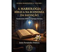A MARIOLOGIA BÍBLICA NA ECONOMIA DA SALVAÇÃO: Fundamentos Bíblicos e Tipologia Mariana