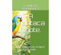 A maritaca filhote.: Uma aventura de coragem e amizade.
