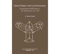 A. Mark Smith Optical Magic in the Late Renaissance (Tascabile)