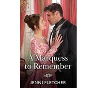 A Marquess To Remember: A new enemies to lovers Regency romance perfect for fans of grumpy/sunshine in 2025!