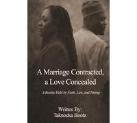 A Marriage Contracted, A Love Concealed: Held by Faith, Law, and Time