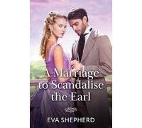 A Marriage To Scandalise The Earl: A new Regency romance perfect for fans of hidden identities and high society in 2025!: Book 3