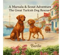 A Marsala and Scout Adventure The Great Turkish Dog Rescue