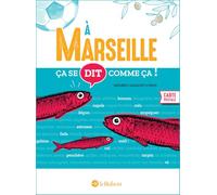 A Marseille ça se dit comme ça !