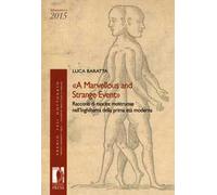 «A marvellous and strange event». Racconti di nascite mostruose nell'Inghilterra della prima età moderna