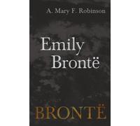 A Mary F Robinson Emily Brontë (Tascabile)