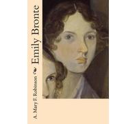 A Mary F Robinson Emily Bronte (Tascabile)