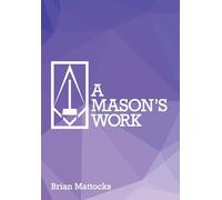 A Mason's Work: Reclaiming Operative Fraternalism Through Symbolic Self-Development
