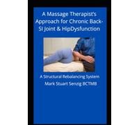 A Massage Therapist's Approach to Back-SI Joint & Hip Dysfunction: Massage Therapy for Back & Hip