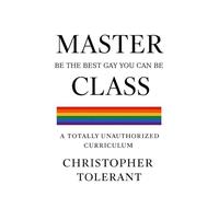 A MASTER CLASS: A Totally Unauthorized Curriculum: for Homo Sapiens