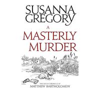 A Masterly Murder: The Sixth Chronicle of Matthew Bartholomew (Chronicles of