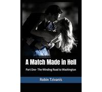 A Match Made in Hell: Part One- The Winding Road to Washington