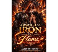 A Match of Iron and Flame: A Dragon King Arranged Marriage Romantasy