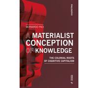 A materialist conception of knowledge. The Colonial Roots of Cogn
