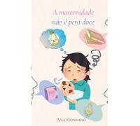 A maternidade não é pera doce