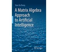 A Matrix Algebra Approach to Artificial Intelligence