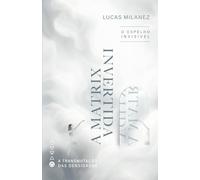 A Matrix Invertida: O Espelho Invisível