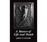 A Matter of Life and Death - Taylor John V.