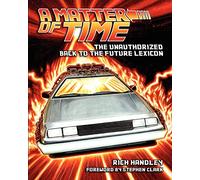 A Matter of Time: The Unauthorized Back to the Future Lexicon [Lingua Inglese]