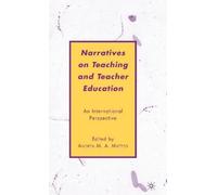 A. Mattos Narratives on Teaching and Teacher Education (Copertina rigida)