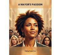 A Mayor'S Passion: Putting People First