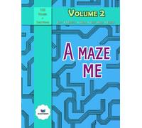 A Maze Me - Volume 2: Featuring 100 challenging mazes