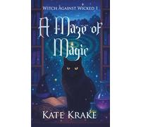 A Maze of Magic: A Witchy Small-Town Fantasy With A Twist Of Mystery