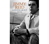 A. McKinlay W.W.J. Knox Jimmy Reid (Copertina rigida)