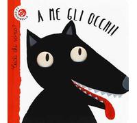 A me gli occhi! Cucù chi sono? Ediz. speciale