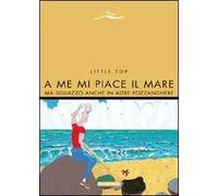 A me mi piace il mare. Ma sguazzo anche in altre pozzanghere