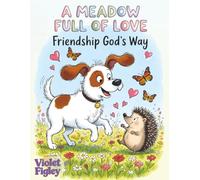 A Meadow Full of Love: Friendship God's Way