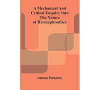 A mechanical and critical enquiry into the nature of hermaphrodites