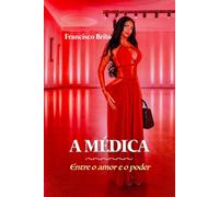 A Médica: Entre o amor e o poder
