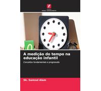 A medição do tempo na educação infantil: Conceitos fundamentais e progressão