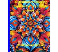 A Meditative Coloring Experience" Zentangle book: A Mindful Coloring Journey