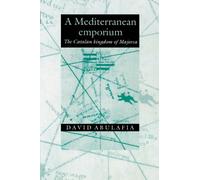 A Mediterranean Emporium: The Catalan Kingdom of Majorca