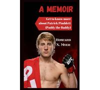 A Memoir: Get to know more about Patrick Pimblett (Paddy the Baddy)