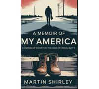 A Memoir of My America: Coming Up Short in an Age of Inequality