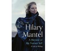 A Memoir of My Former Self: A Life in Writing