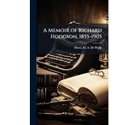 A Memoir of Richard Hodgson, 1855-1905