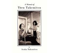 A Memoir of Toru Takemitsu