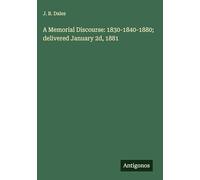 A Memorial Discourse: 1830-1840-1880; delivered January 2d, 1881