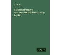 A Memorial Discourse: 1830-1840-1880; delivered January 2d, 1881
